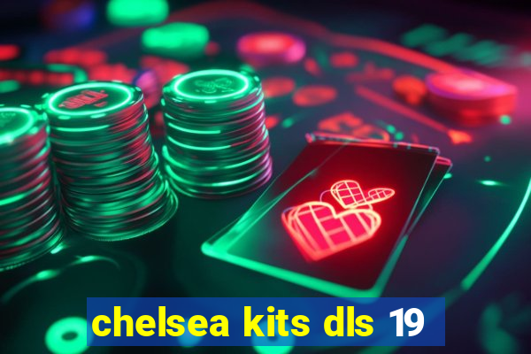 chelsea kits dls 19